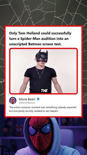 Tom Holland Turned His Spider-Man Audition Into an Unscripted Batman Screen Test