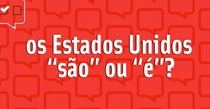 Os Estados Unidos “são” ou “é”? | Dúvidas de português