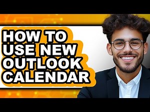 How to Use New Outlook Calendar - Easy Guide