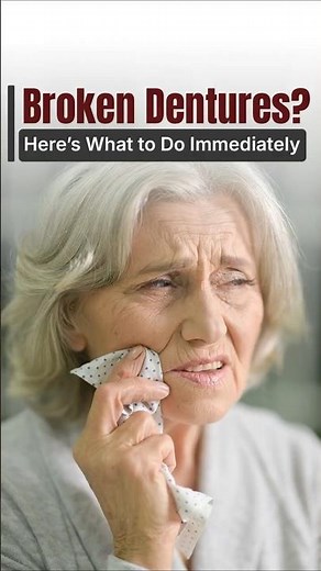 What to Do If Your Dentures Break