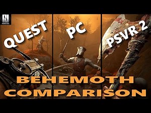 Behemoth Comparison Video showcasing PSVR2 / Steam / Quest!