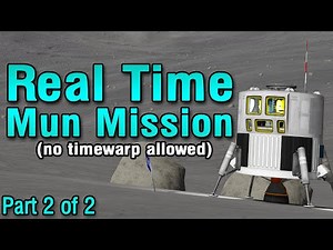 KSP: REAL TIME MUN MISSION (No Timewarp!) - Part 2 of 2