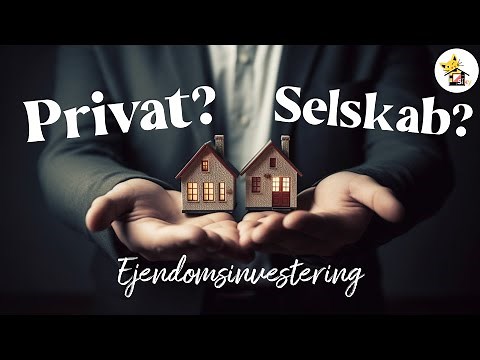 Køb ejendom privat eller i selskab? Hvad er Bedst? Ejendomsinvestering. hus eller lejlighed. fordele