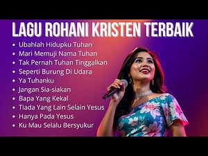 Kumpulan Lagu Rohani Kristen Terbaik dan Populer | Lagu Rohani Terbaru 2025