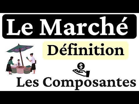 Définition et Composantes du Marché : (Economie)