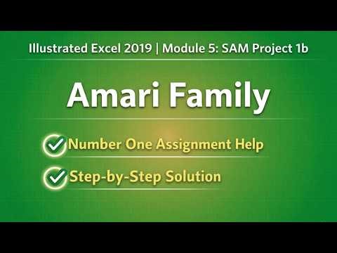 Illustrated Excel 2019 | Module 5: SAM Project 1b Amari Family | Step by Step Solution