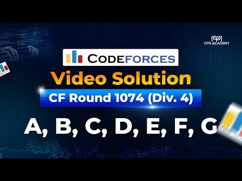 A, B, C, D, E, F, G - Codeforces Round 1074 (Div. 4) Video Solution in Bangla | CPS Academy