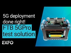 5G deployment done right, the first time! - Meet the new FTB 5GPro test solution