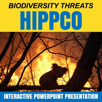 Threats to Biodiversity (HIPPCO) – No-Prep PowerPoint & Student Task
