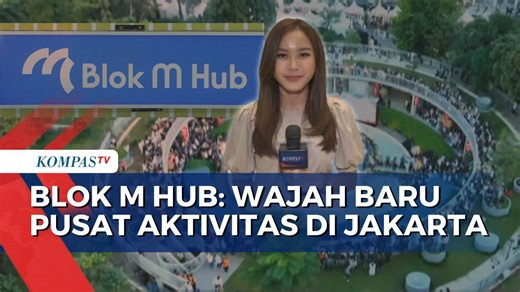Seru! Menyusuri Blok M Hub, Wajah Baru Pusat Aktivitas di Jakarta: Ada Apa Saja?