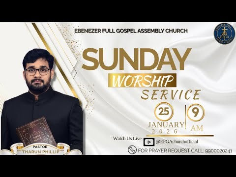 LIVE - Sunday Service- Message || 25-01-2026|| EFGA || By: 𝑷𝒂𝒔.Tharun Phillip