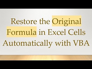 Restore the Original Formula in Excel Cells Automatically with VBA