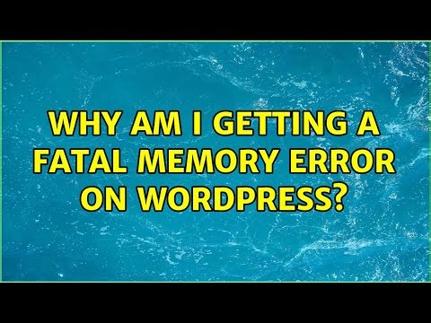 Why am I getting a fatal memory error on WordPress?