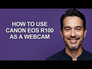 How to Use Canon Eos R100 as a Webcam - KevinHowTo