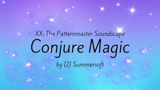 Conjure Magic | KSS | XX The Patternmaster Soundscape