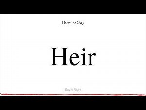 How to Say Heir | Pronounce the Word "Heir" Properly