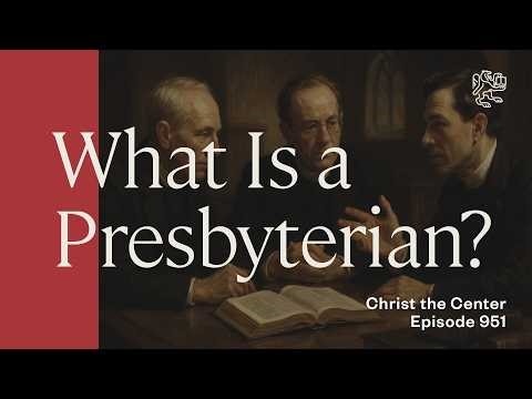 What Is a Presbyterian—and Why Does Presbyterian Government Matter? w/ Matt Adams and Ben Ratliff