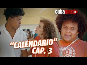 Cuban series: "Calendario" Season 1 - Episode 3