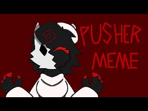 Pusher | ANIMATION MEME (Regretevator)