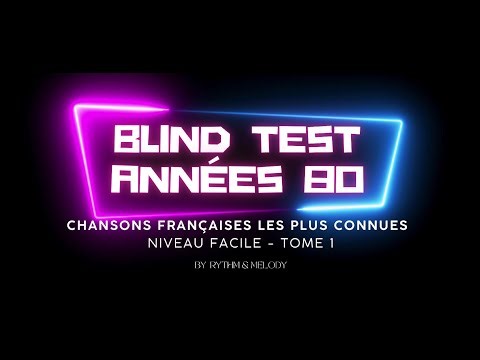 Blind test Années 80 Chansons françaises Niveau facile Partie 1