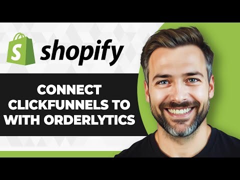 How to Connect ClickFunnels to Shopify with Orderlytics (2025 Guide)