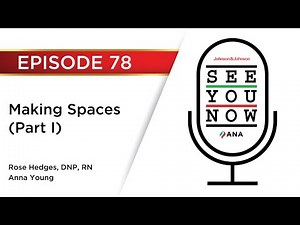 See You Now 78: Making Spaces (Part I)