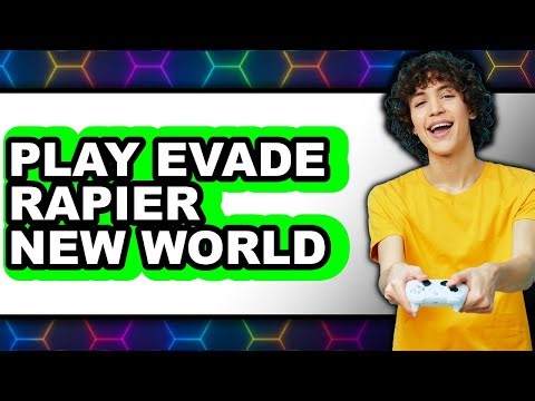 How to Play Evade Rapier New World 2025 - Full Guide