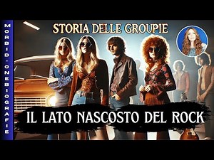 History of Groupies - The Hidden Side of Rock