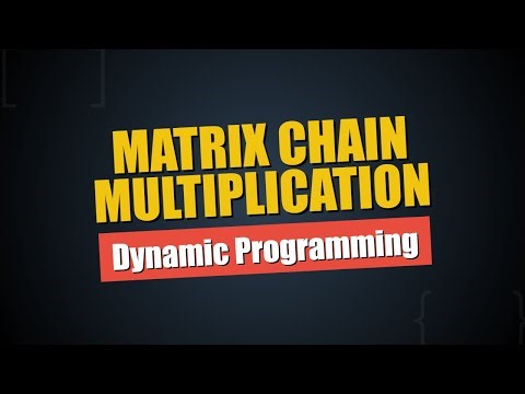 Matrix Chain Multiplication - Dynamic Programming (Made Easy)