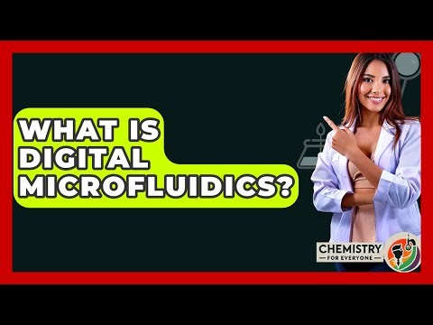 What Is Digital Microfluidics? - Chemistry For Everyone