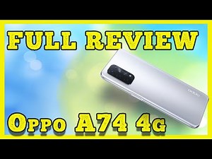 A full in depth review of the Oppo A74 4G