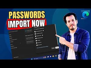How To Import Saved Passwords Into Microsoft Edge (Transfer Passwords Guide)
