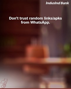 34K views · 240 reactions | Your bank will never ask you to download apps on WhatsApp. Always follow official app stores and verify with blue ticks before clicking a link. #JaankaarBanoJagrukRaho #IndusIndBank | IndusInd Bank | Facebook