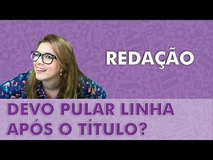 Profa. Pamba - Devo pular linha após o título na redação? - Dica Zica