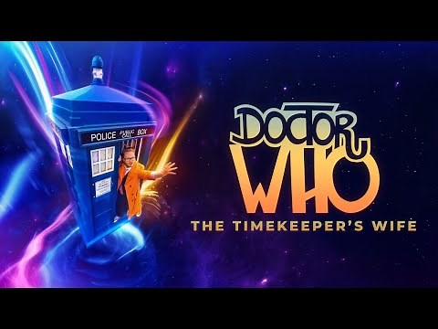 Doctor Who FanFilm Christmas Special - The Timekeeper's Wife