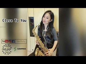 Close To You-Saxruby(Em-Fm key)