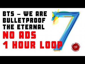 BTS We are BulletProof - The Eternal - 1 Hour Loop [NO ADS]