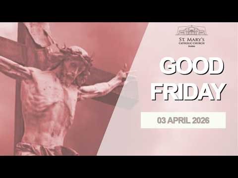 St Mary's Dubai Mass Good Friday 20260403 6:00 PM