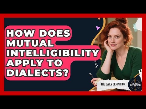How Does Mutual Intelligibility Apply To Dialects? - The Daily Definition