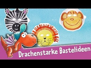 Der kleine Drache Kokosnuss – Drachenstarke Bastelideen – Basteln für Kindern – Tiermasken