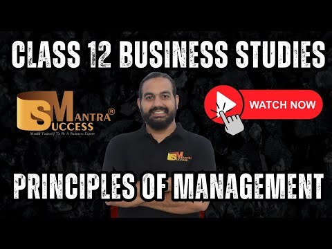 Principles of Management | Class 12 Business Studies | Chapter 2 Important Concepts | Success Mantra