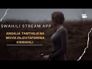 APP UNAYOWEZA KUANGALIA TAMTHILIA KAMA "JUA KALI" NA MOVIE ZA KIZUNGU ZILIZOTAFSIRIWA KISWAHILI