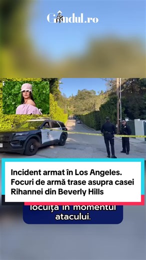 Incident armat la casa Rihannei din Beverly Hills