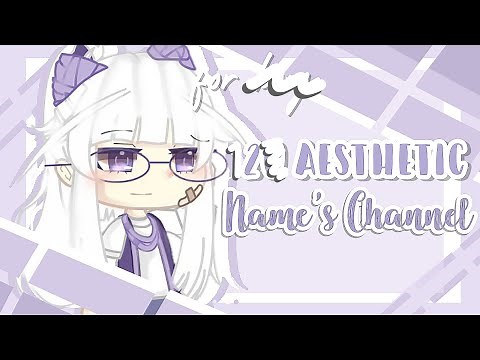 ꒰ ୨୧ 🐇⇘ 12 Aesthetic Names Channel Ideas , For Girl ! ꒦ ͝ ꒷ Gacha Club ☁️