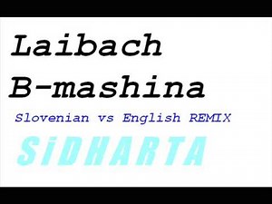 Laibach B-mashina Slovenian vs English Remix