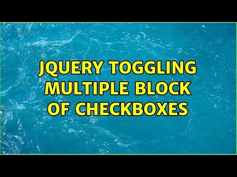 Jquery toggling multiple block of checkboxes (3 Solutions!!)