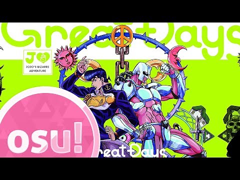 Jojo Part 4 Opening - Great Days (osu!) 3.99 Light Insane