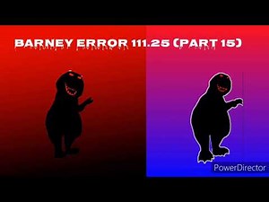 Barney Error 111.25 (Part 15)
