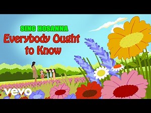 Sing Hosanna - Everybody Ought to Know