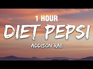 [1 HOUR] Addison Rae - Diet Pepsi (Lyrics)
